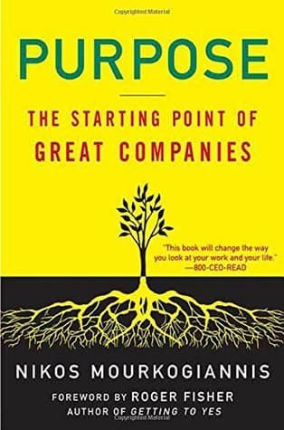 Purpose: The Starting Point of Great Companies: The Starting Point of Great Companies