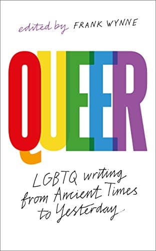 Queer: A Collection of LGBTQ Writing from Ancient Times to Yesterday