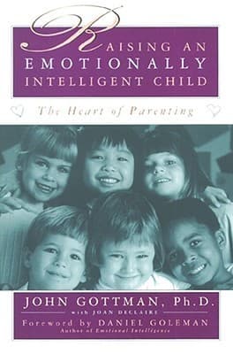 Raising An Emotionally Intelligent Child: The Heart of Parenting
