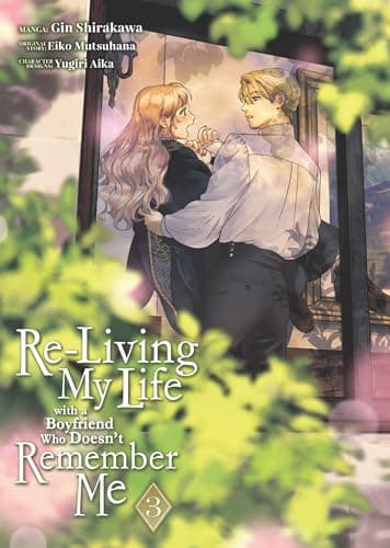 Re-Living My Life with a Boyfriend Who Doesn't Remember Me (Manga) Vol. 3