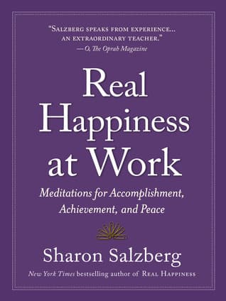 Real Happiness at Work: Meditations for Accomplishment, Achievement, and Peace