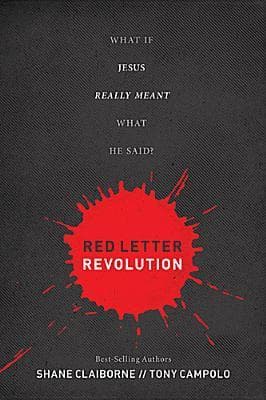 Red Letter Revolution: What If Jesus Really Meant What He Said?