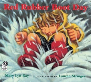 Red Rubber Boot Day: A Joyous Picture Book About Rainy Day Fun for Children