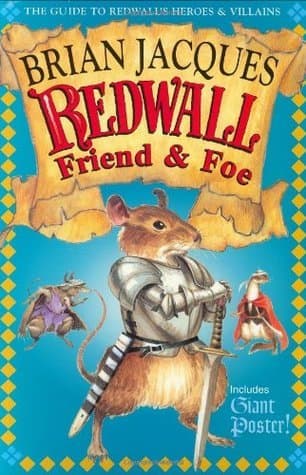Redwall Friend & Foe: The Guide to Redwall's Heroes & Villains