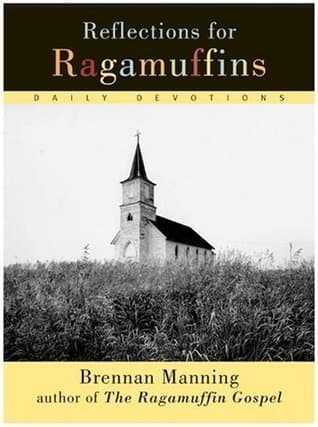 Reflections for Ragamuffins: Daily Devotions from the Writings of Brennan Manning