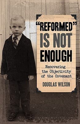 "Reformed" Is Not Enough: Recovering the Objectivity of the Covenant