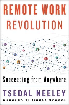 Remote Work Revolution: Succeeding from Anywhere – Evidence-Based Strategies for Virtual Teams, Trust, and Productivity