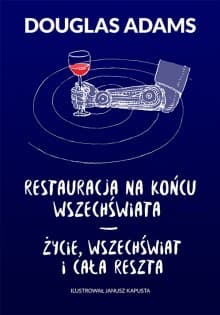 Restauracja na końcu wszechświata. Życie, wszechświat i cała reszta