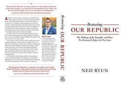 Restoring Our Republic: The Making of the Republic and How We Reclaim It Before It's Too Late
