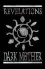 Revelations of the Dark Mother: Seeds from the Twilight Garden