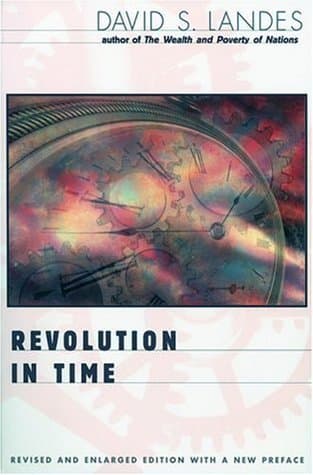 Revolution in Time: Clocks and the Making of the Modern World