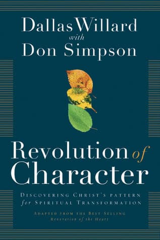 Revolution of Character: Discovering Christ's Pattern for Spiritual Transformation