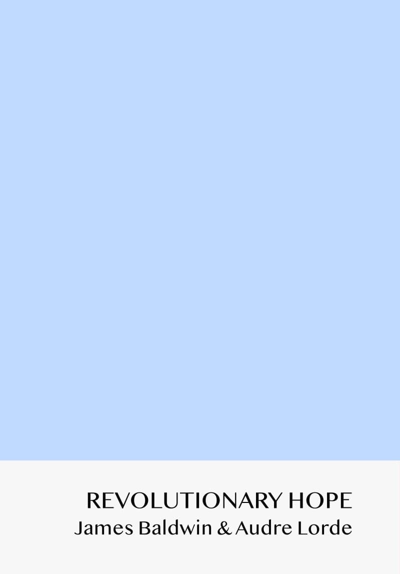 Revolutionary Hope: A Conversation Between James Baldwin and Audre Lorde