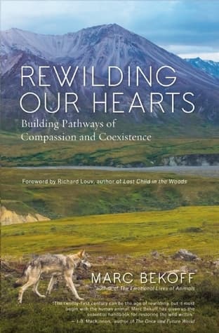 Rewilding Our Hearts: Building Pathways of Compassion and Coexistence