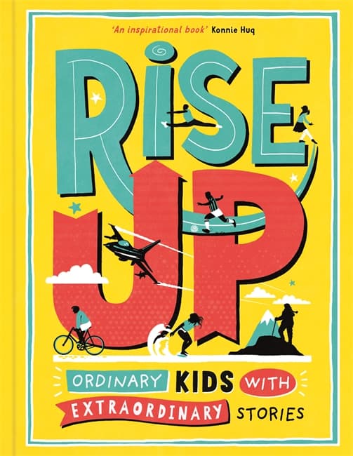 Rise Up: Ordinary Kids with Extraordinary Stories