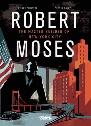 Robert Moses: The Master Builder of New York City