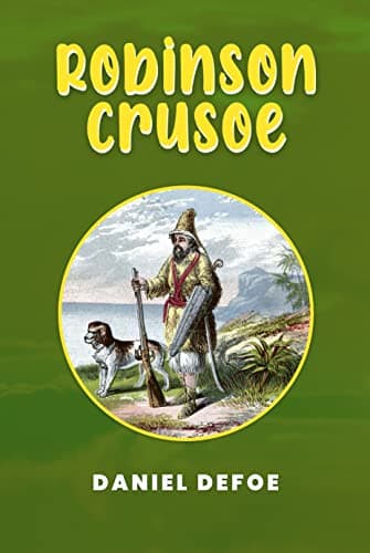 Robinson Crusoe: The Original 1719 Unabridged and Complete Edition