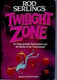 Rod Serling's Twilight Zone: 26 unforgettable explorations into the realm of the supernatural