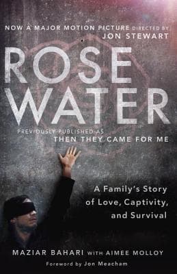 Rosewater: A Family's Story of Love, Captivity, and Survival
