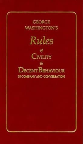 Rules of Civility & Decent Behavior in Company and Conversation