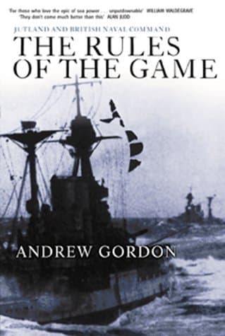 Rules of Game: Jutland and British Naval Command