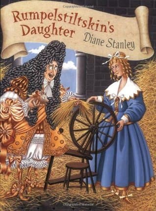 Rumpelstiltskin's Daughter: A Humorous Classic About Cleverness, Kindness, and Outwitting Greed for Kids