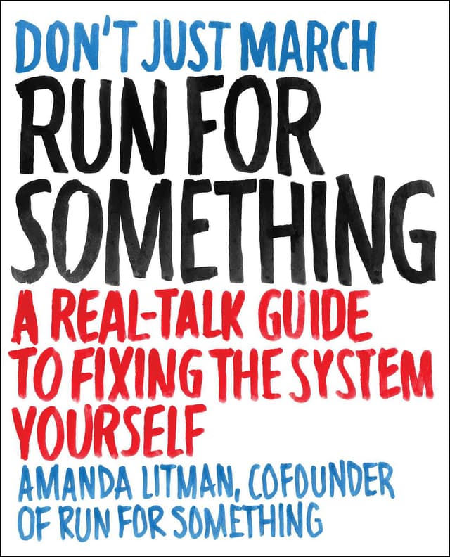 Run for Something: A Real-Talk Guide to Fixing the System Yourself