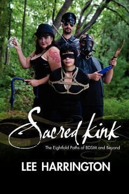 Sacred Kink: The Eightfold Paths of Bdsm and Beyond