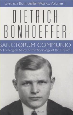 Sanctorum Communio: A Theological Study of the Sociology of the Church