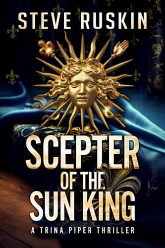 Scepter of the Sun King: Trina Piper Thrillers Book 2