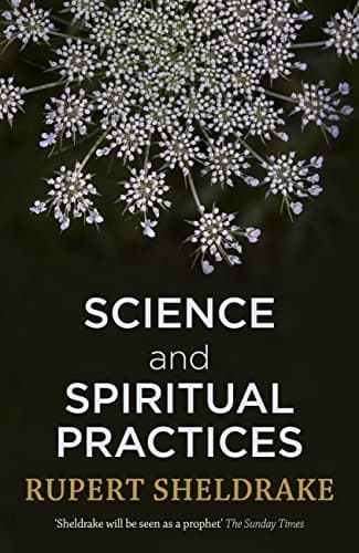 Science and Spiritual Practices: Reconnecting through direct experience