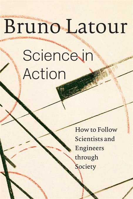 Science in Action: How to Follow Scientists and Engineers Through Society