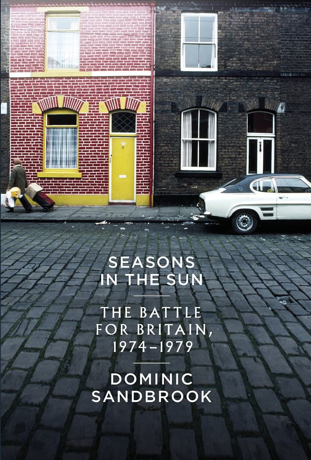 Seasons in the Sun: The Battle for Britain, 1974 - 1979