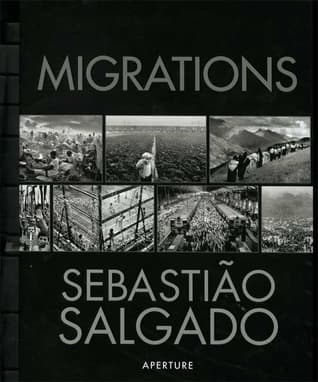 Sebastião Salgado: Migrations: Humanity in Transition
