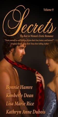 Secrets: The Best in Women's Romantic Erotica Vol. 9