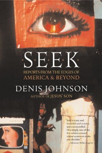 Seek: Reports from the Edges of America and Beyond
