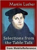 Selections from the Table Talk of Martin Luther