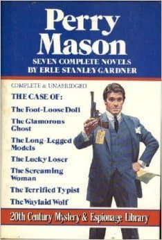 Seven Complete Perry Mason Novels - The Case Of: The Foot-Loose Doll / The Glamorous Ghost / The Long-Legged Models / The Lucky Loser / The Screaming Woman / The Terrified Typist / The Waylaid Wolf