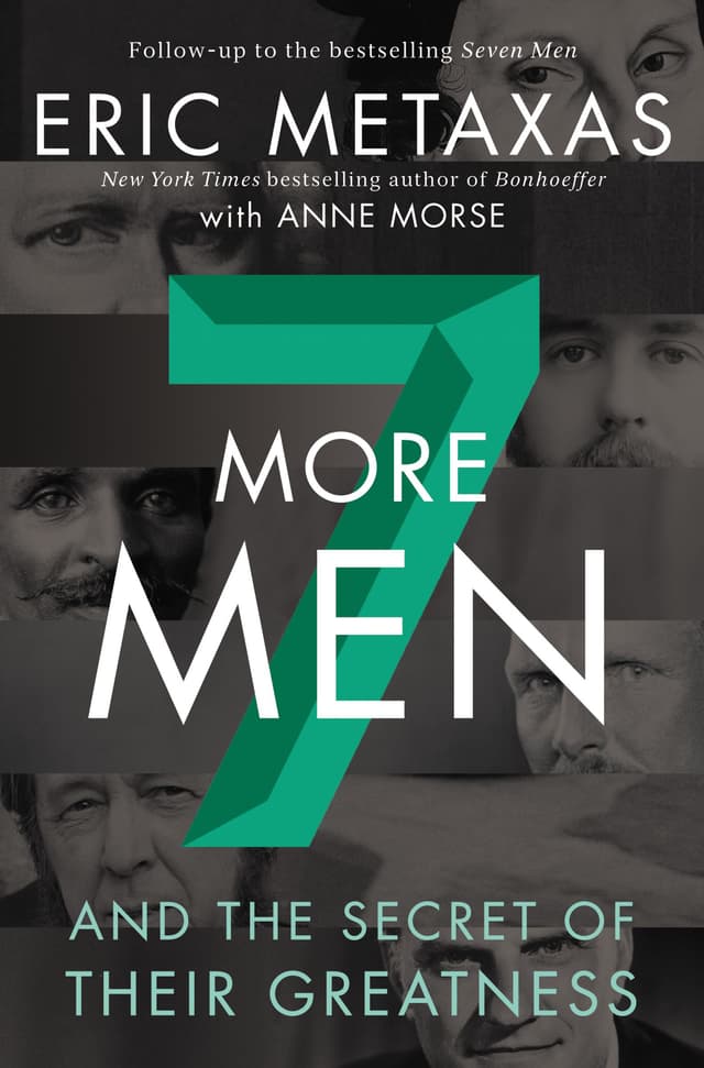 Seven More Men: And the Secret of Their Greatness