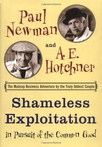 Shameless Exploitation in Pursuit of the Common Good: The Madcap Business Adventure by the Truly Oddest Couple