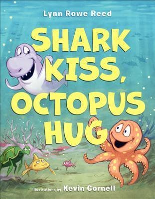 Shark Kiss, Octopus Hug: A Sweet and Funny Picture Book About Ocean Friendship for Kids