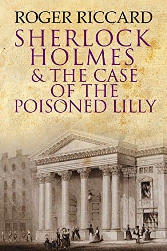 Sherlock Holmes and the Case of the Poisoned Lilly