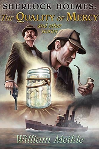 Sherlock Holmes: The Quality of Mercy and Other Stories