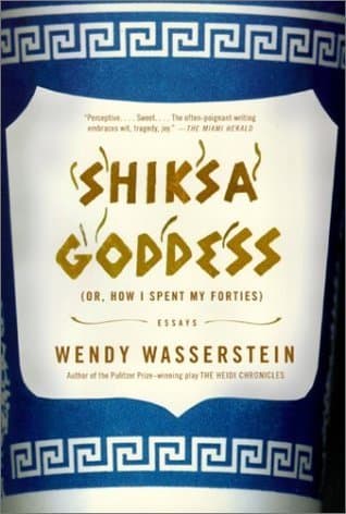 Shiksa Goddess, or, How I Spent My Forties: Essays
