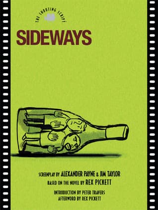 Sideways: The Shooting Script – Two Friends, Wine, and Profound Realizations in California from the Oscar®-Nominated Writers