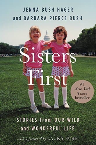 Sisters First: Stories from Our Wild and Wonderful Life