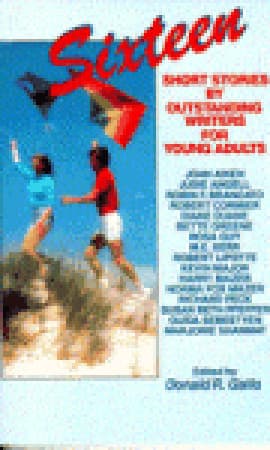 Sixteen: Short Stories by Outstanding Writers for Young Adults