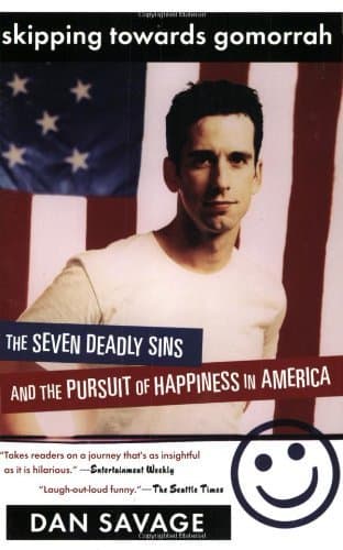 Skipping Towards Gomorrah: The Seven Deadly Sins and the Pursuit of Happiness in America