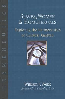 Slaves, Women, and Homosexuals: Exploring the Hermeneutics of Cultural Analysis