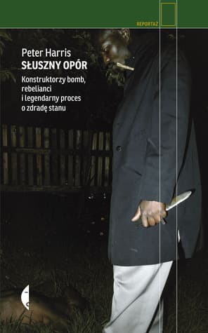 Słuszny opór: Konstruktorzy bomb, rebelianci i legendarny proces o zdradę stanu